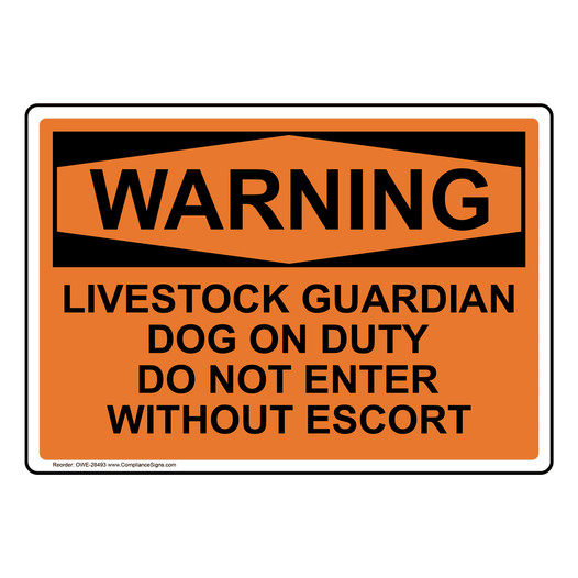 OSHA WARNING Livestock Guardian Dog On Duty Do Not Enter Sign OWE-28493
