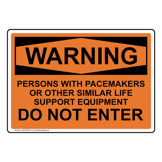 OSHA WARNING Persons With Pacemakers Or Other Similar Sign OWE-28507