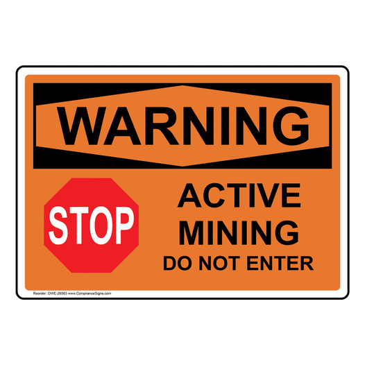 OSHA WARNING Active Mining Do Not Enter Sign With Symbol OWE-28563