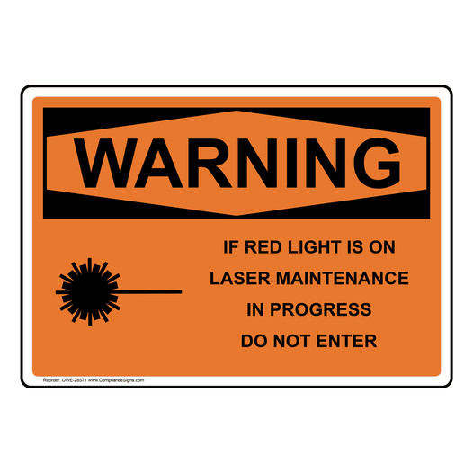 OSHA WARNING If Red Light Is On Laser Sign With Symbol OWE-28571