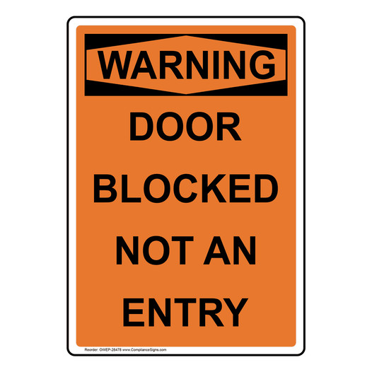 Portrait OSHA WARNING Door Blocked Not An Entry Sign OWEP-28478