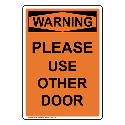 Portrait OSHA WARNING Please Use Other Door Sign OWEP-28508