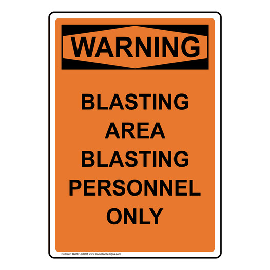 Portrait OSHA WARNING Blasting Area Blasting Personnel Only Sign OWEP-33093