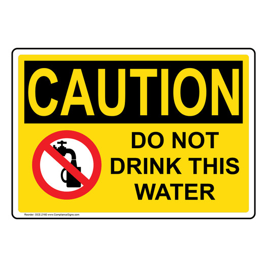 OSHA CAUTION Do Not Drink This Water Sign With Symbol OCE-2160