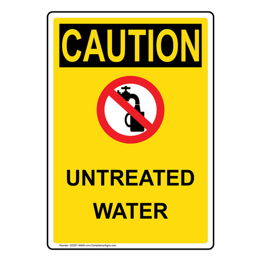 Portrait OSHA CAUTION Untreated Water Sign With Symbol OCEP-16949