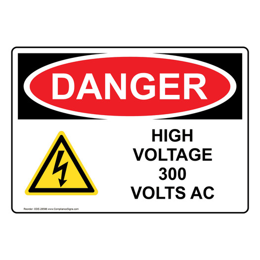 OSHA DANGER High Voltage 300 Volts Ac Sign With Symbol ODE-28596