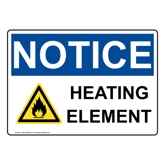 OSHA NOTICE Heating Element Sign With Symbol ONE-30286