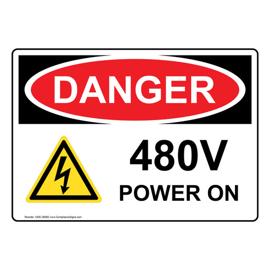 OSHA DANGER 480V Power On Sign With Symbol ODE-28592