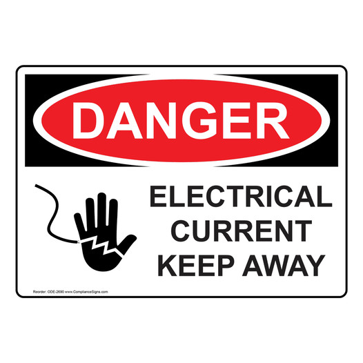 OSHA DANGER Electrical Current Keep Away Sign With Symbol ODE-2690