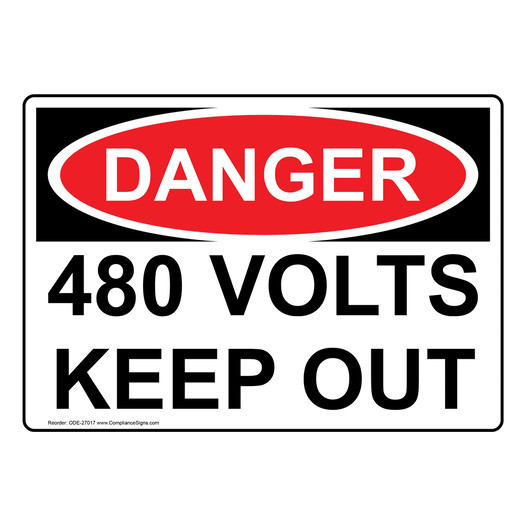 OSHA DANGER 480 Volts Keep Out Sign ODE-27017