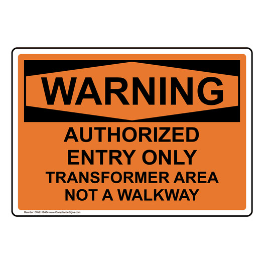 OSHA WARNING Authorized Entry Only Transformer Area Sign OWE-18404