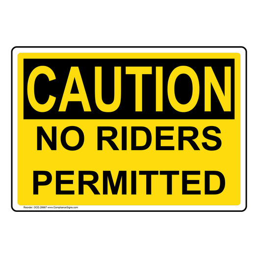 OSHA CAUTION No Riders Permitted Sign