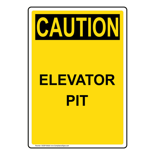 Portrait OSHA CAUTION ELEVATOR PIT Sign OCEP-50424