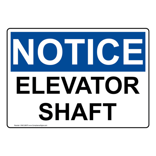 OSHA NOTICE Elevator Shaft Sign ONE-28675