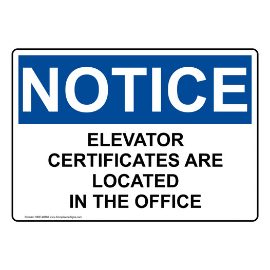 OSHA NOTICE Elevator Certificates Are Located In The Office Sign ONE-28685