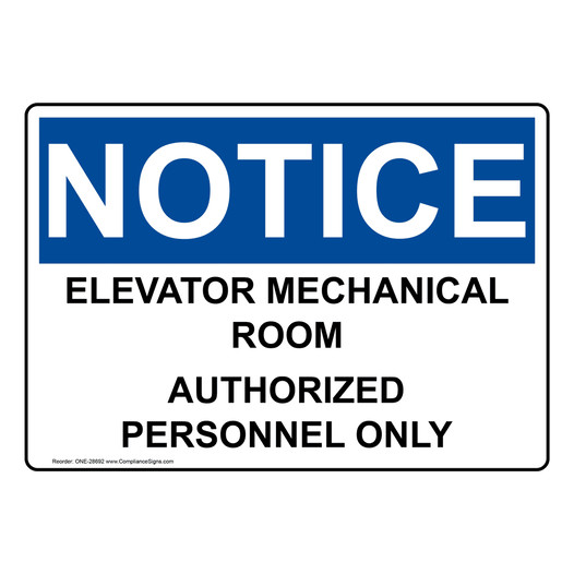 OSHA NOTICE Elevator Mechanical Room Authorized Personnel Only Sign ONE-28692