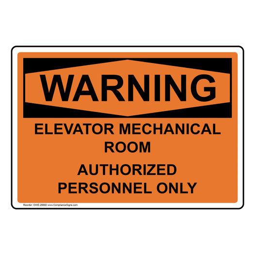 OSHA WARNING Elevator Mechanical Room Authorized Personnel Only Sign OWE-28692