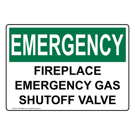 OSHA EMERGENCY Fireplace Emergency Gas Shutoff Valve Sign OEE-29008