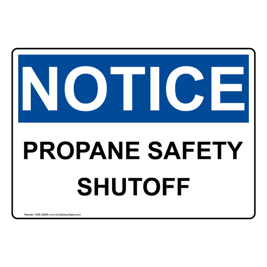 OSHA NOTICE Propane Safety Shutoff Sign ONE-28958