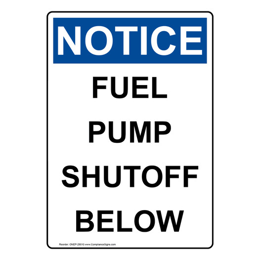OSHA NOTICE Fuel Pump Shutoff Below Sign or Label
