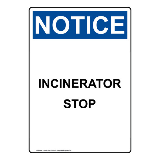 Portrait OSHA NOTICE Incinerator Stop Sign ONEP-38637