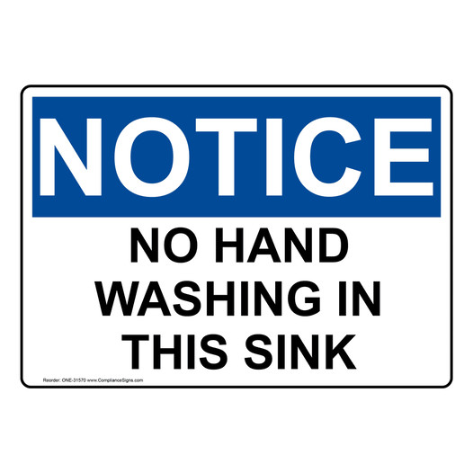 OSHA NOTICE No Hand Washing In This Sink Sign ONE-31570