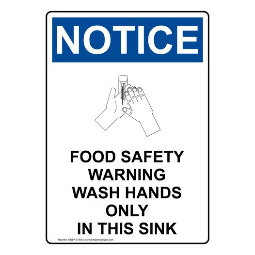 Portrait OSHA NOTICE Food Safety Warning Wash Hands Only In This Sink Sign With Symbol ONEP-31535