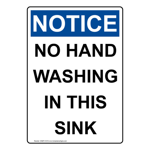 Portrait OSHA NOTICE No Hand Washing In This Sink Sign ONEP-31570