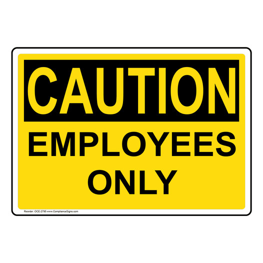 OSHA CAUTION Employees Only Sign OCE-2795
