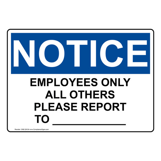 OSHA NOTICE Employees Only All Others Please Report To ____ Sign ONE-29124