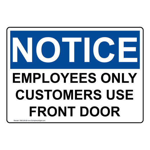 OSHA NOTICE Employees Only Customers Use Front Door Sign ONE-29128