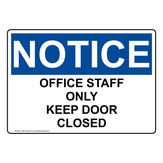 OSHA NOTICE Office Staff Only Keep Door Closed Sign ONE-33325