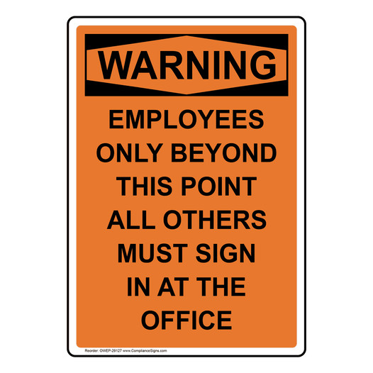 Portrait OSHA WARNING Employees Only Beyond This Point Sign OWEP-29127