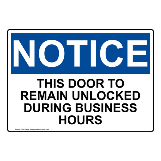 OSHA NOTICE This Door To Remain Unlocked During Business Hours Sign ONE-29866
