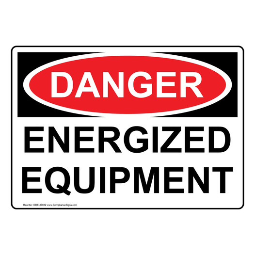 OSHA DANGER Energized Equipment Sign ODE-30012