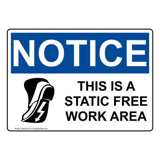 OSHA NOTICE This Is A Static Free Work Area Sign With Symbol ONE-6105
