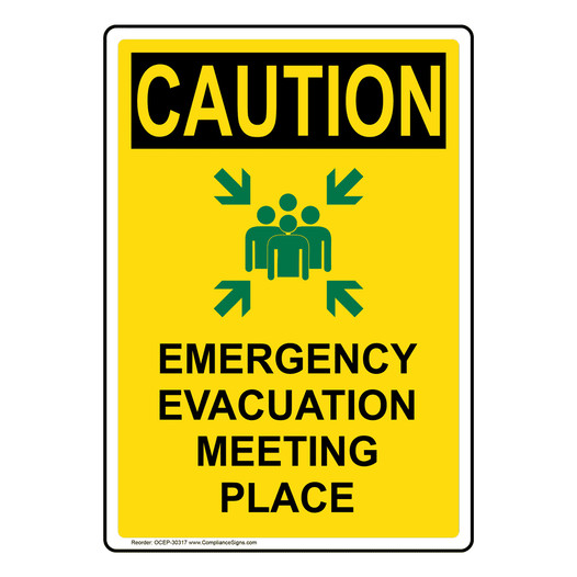 Portrait OSHA CAUTION Emergency Evacuation Meeting Place Sign With Symbol OCEP-30317