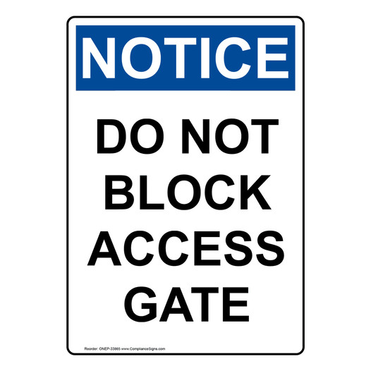 Portrait OSHA NOTICE Do Not Block Access Gate Sign