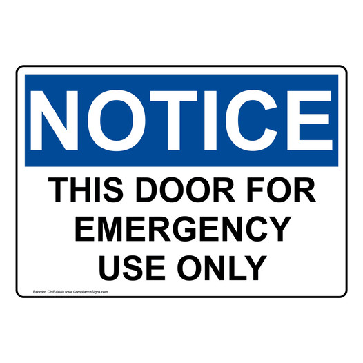 OSHA NOTICE This Door For Emergency Use Only Sign ONE-6040