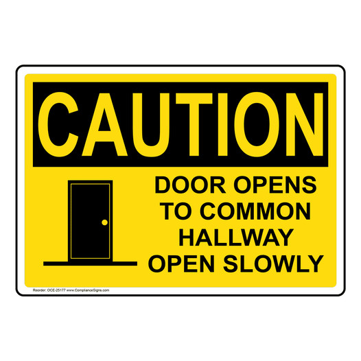 OSHA CAUTION Door Opens To Common Hallway Open Slowly Sign With Symbol OCE-25177