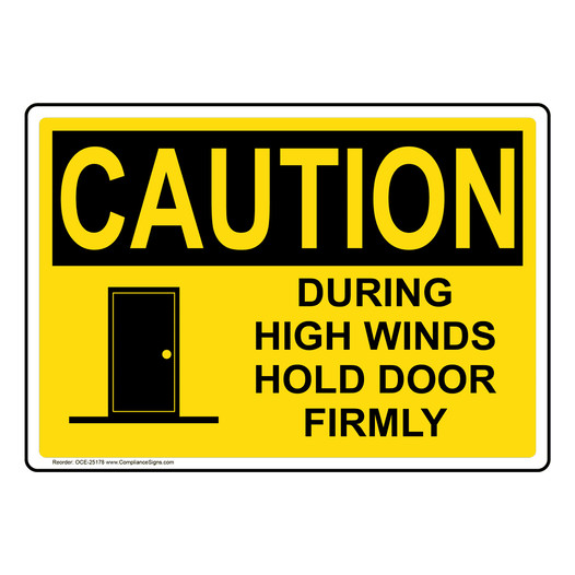 OSHA CAUTION During High Winds Hold Door Firmly Sign With Symbol OCE-25178