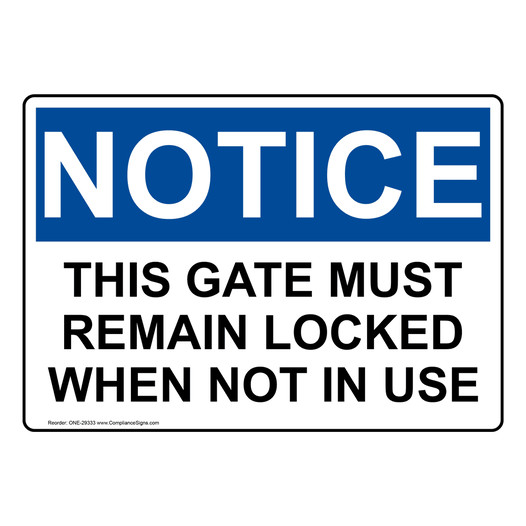 Notice Sign - This Gate Must Remain Locked When Not In Use - OSHA