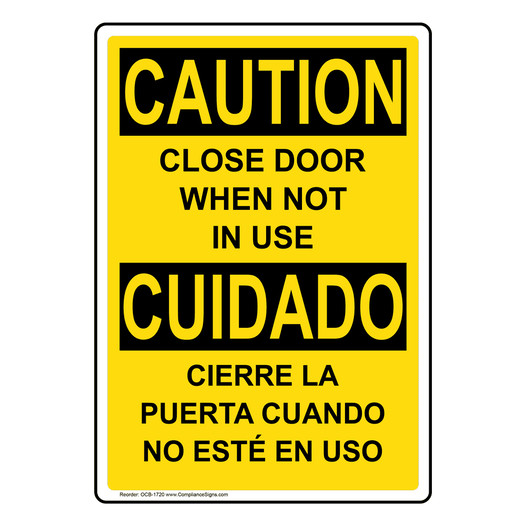 English + Spanish OSHA CAUTION Close Door When Not In Use Sign OCB-1720