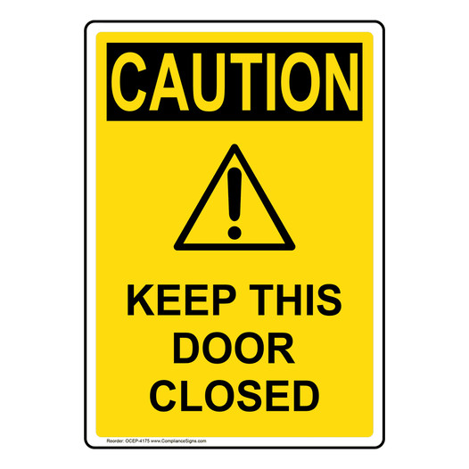 Portrait OSHA CAUTION Keep This Door Closed Sign With Symbol OCEP-4175