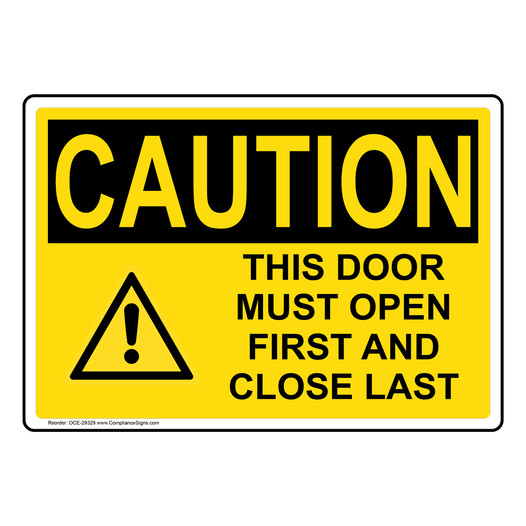 OSHA CAUTION This Door Must Open First And Sign With Symbol OCE-29329