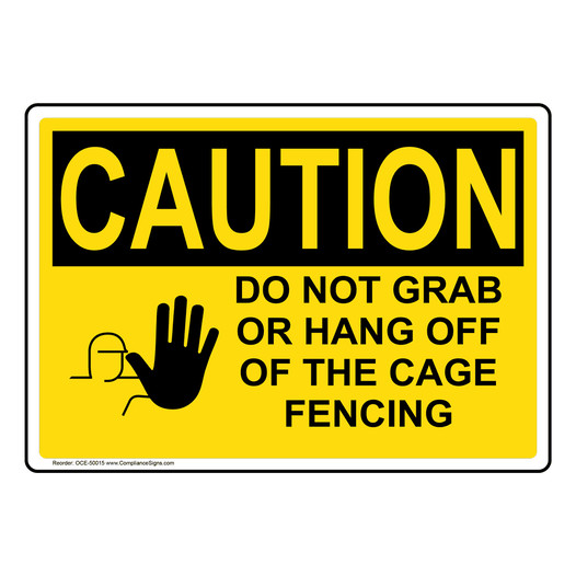 OSHA CAUTION DO NOT GRAB OR HANG OFF CAGE Sign with Symbol OCE-50015