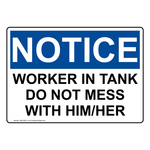OSHA NOTICE Worker In Tank Do Not Mess With Him/Her Sign ONE-29211