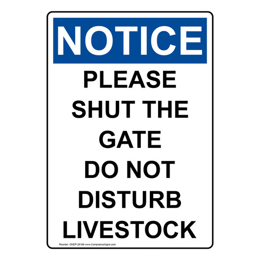 Vertical Please Shut The Gate Do Not Disturb Sign - OSHA NOTICE