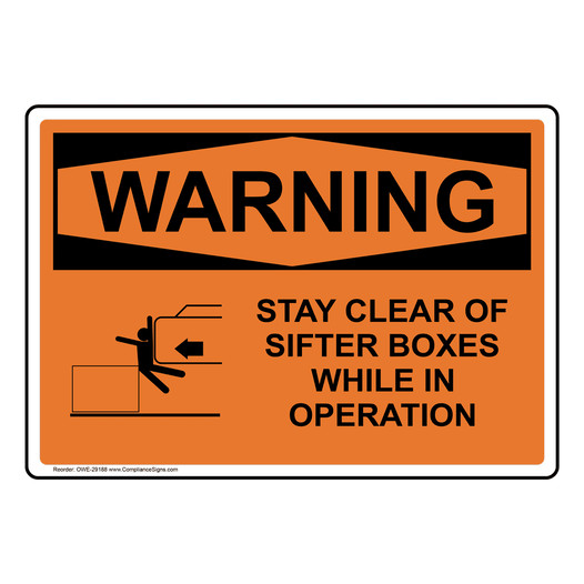 OSHA WARNING Stay Clear Of Sifter Boxes While Sign With Symbol OWE-29188