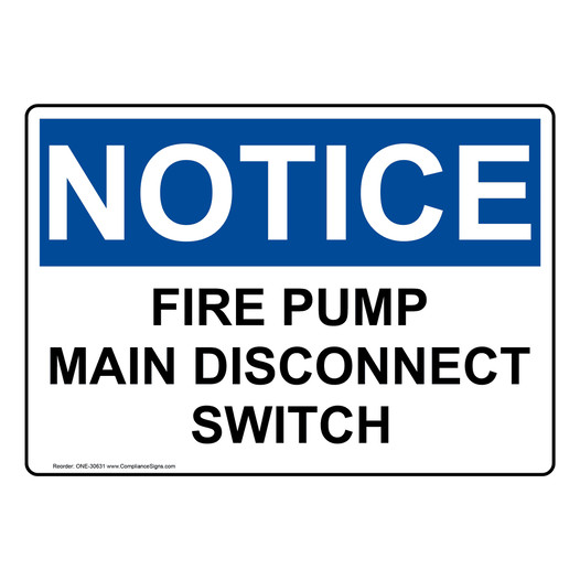 OSHA NOTICE Fire Pump Main Disconnect Switch Sign ONE-30631